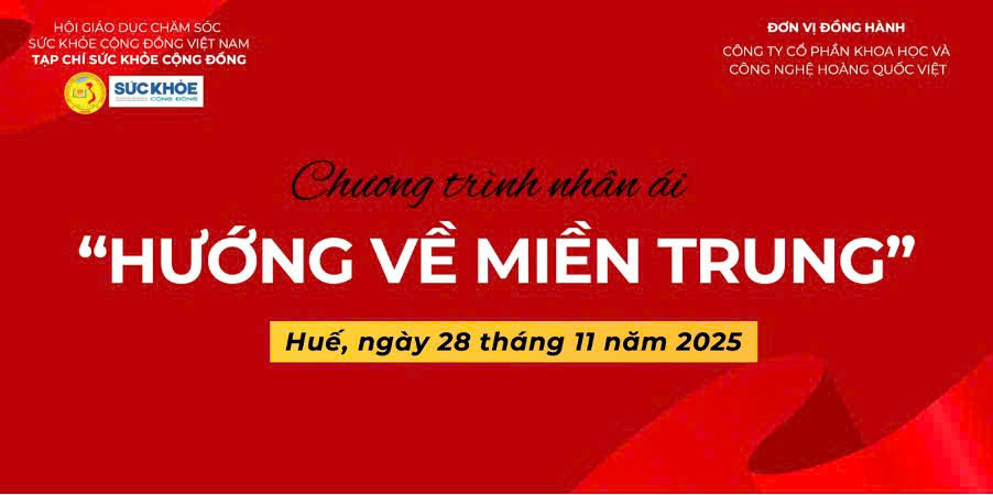 Chương trình nhân ái “Hướng về Miền Trung” được Tạp chí Sức Khỏe Cộng Đồng phối hợp với Công ty Cổ phần Khoa học và Công nghệ Hoàng Quốc Việt tổ chức