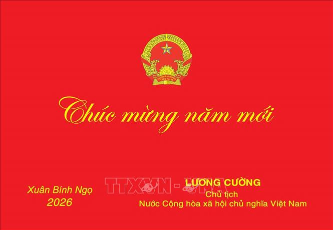 Thiệp chúc mừng năm mới 2026 của Chủ tịch nước Lương Cường (Ảnh: TTXVN)