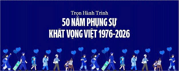 Trọn hành trình 50 năm phụng sự Khát Vọng Việt 1976-2026