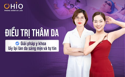 Điều trị thâm da: Giải pháp y khoa lấy lại làn da sáng mịn và tự tin