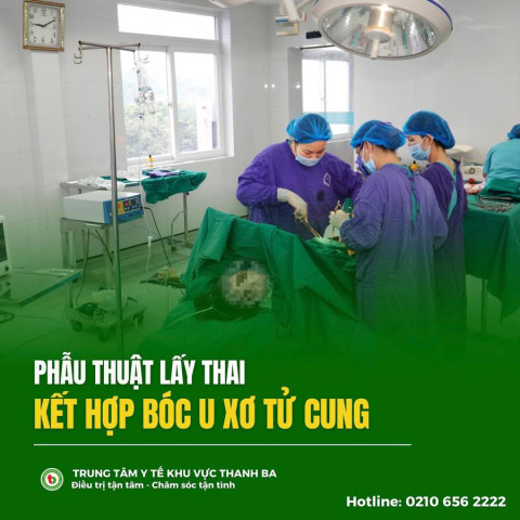 Phú Thọ: TTYT khu vực Thanh Ba phẫu thuật lấy thai kết hợp bóc U xơ tử cung thành công