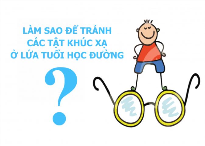 Làm sao để tránh các tật khúc xạ ở lứa tuổi học đường?
