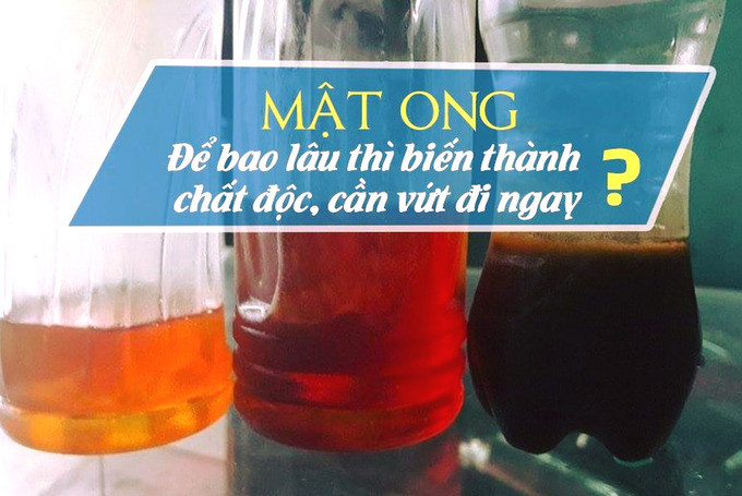 Mật ong để bao lâu thì biến thành chất độc cần vứt đi ngay?