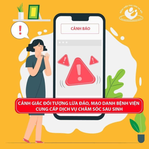 Bệnh viện Phụ sản Hà Nội cảnh báo về đối tượng lừa đảo, mạo danh bệnh viện cung cấp dịch vụ chăm sóc sau sinh