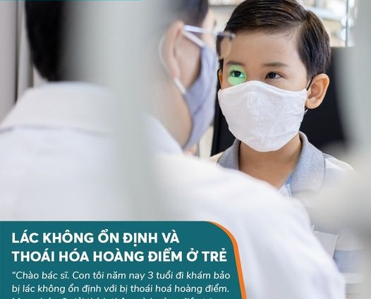 Lác không ổn định và thoái hóa hoàng điểm ở trẻ có điều trị được không?