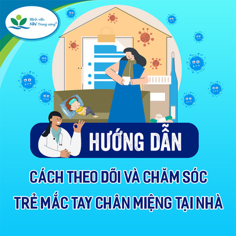 Chuyên gia khuyến cáo cách chăm sóc trẻ mắc tay chân miệng tại nhà
