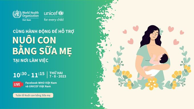 Tuần lễ Thế giới Nuôi con bằng sữa mẹ: WHO và UNICEF cảnh báo các chiến lược tiếp thị sữa công thức sai lệch cho trẻ em tại Việt Nam