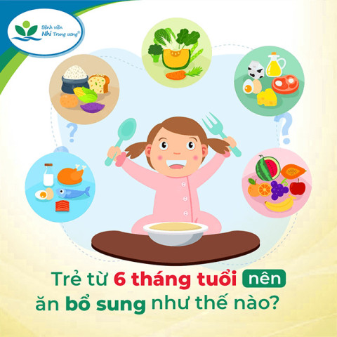Trẻ từ 6 tháng tuổi nên ăn bổ sung như thế nào?