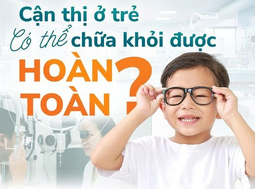 Cận thị ở trẻ có thể chữa khỏi hoàn toàn không?