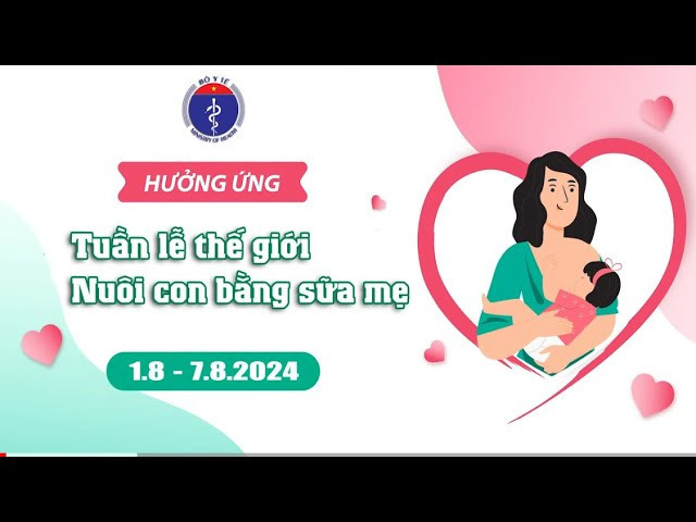 Tuần lễ Thế giới nuôi con bằng sữa mẹ (1 - 7/8/2024)