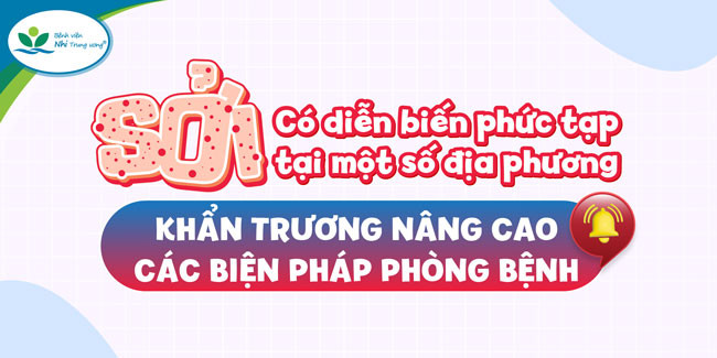 Khẩn trương nâng cao các biện pháp phòng dịch bệnh sởi