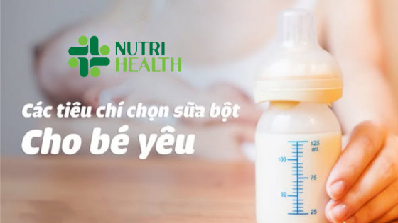 Các tiêu chí chọn sữa bột cho trẻ bảo vệ sức khỏe và phát triển toàn diện