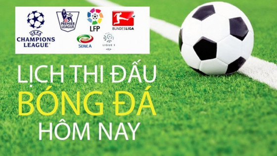 Lịch thi đấu bóng đá hôm nay ngày 25/5