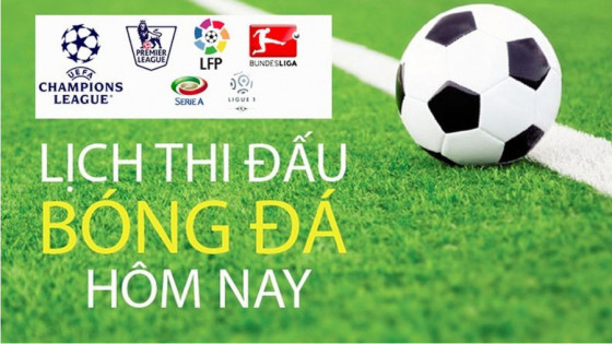 Lịch thi đấu bóng đá hôm nay ngày 11/6
