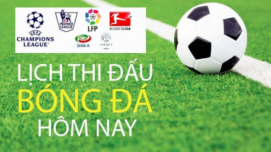 Lịch thi đấu bóng đá hôm nay ngày 27/6