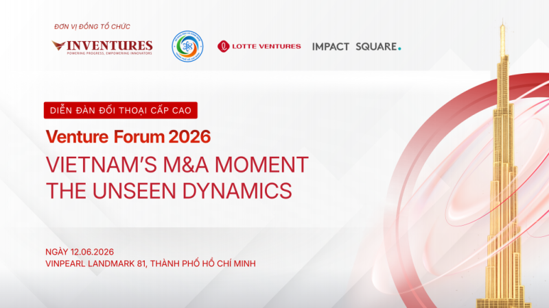 Đếm ngược tới Venture Forum 2026: Điểm hẹn của giới đầu tư công nghệ và tài chính châu