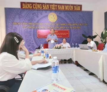 Hội Giáo dục chăm sóc sức khỏe cộng đồng Việt Nam định hướng nâng cao hiệu quả hoạt động Văn phòng đại diện Tây Nguyên