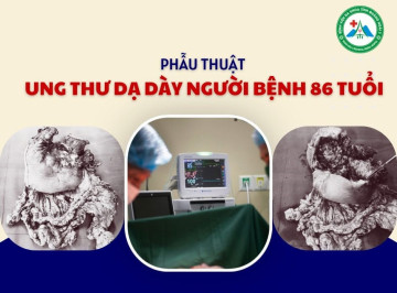 Quảng Ngãi: Phẫu thuật thành công cho cụ bà 86 tuổi mắc ung thư dạ dày giai đoạn tiến triển